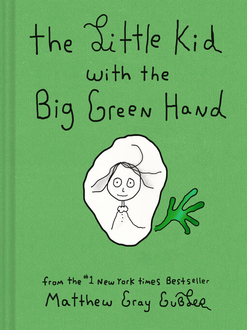 Title details for The Little Kid with the Big Green Hand by Matthew Gray Gubler - Available